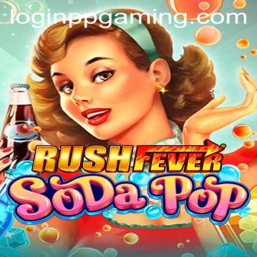 Exploring the Exciting World of RushFeverSodaPop with PPGaming